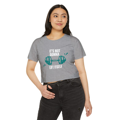 Is not gonna lift itself Women's Festival Crop Top