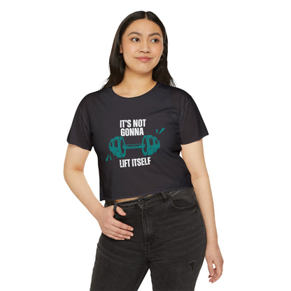 Is not gonna lift itself Women's Festival Crop Top