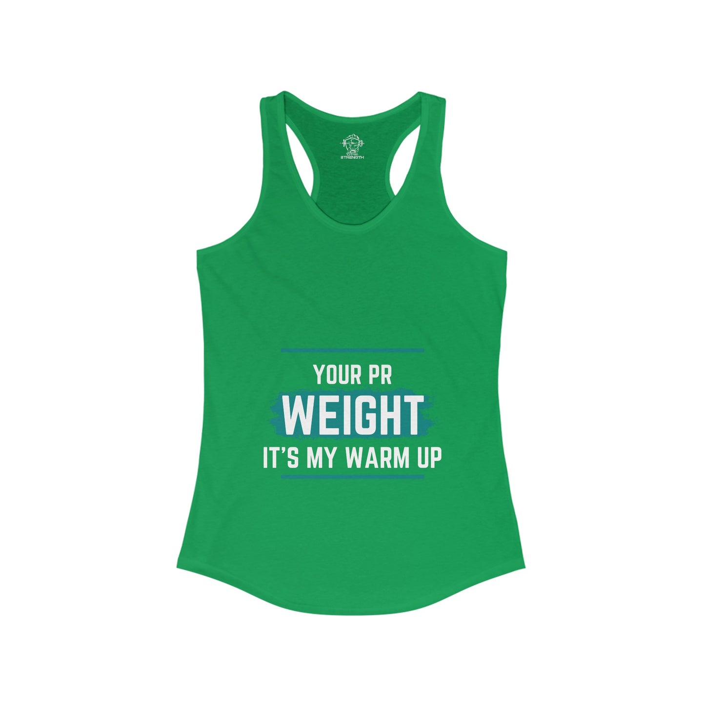 Your PR is my Warmup Women's Ideal Racerback Tank