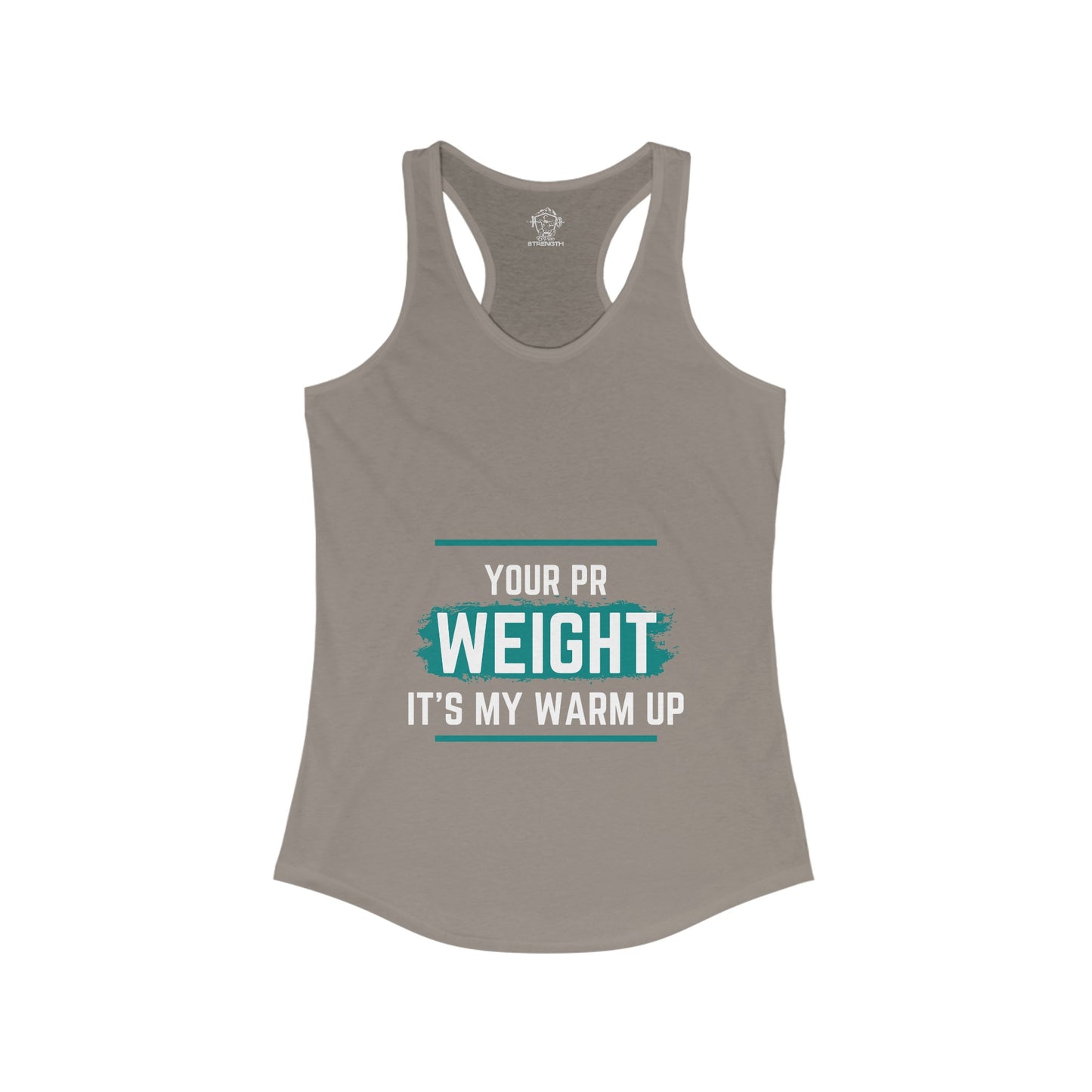 Your PR is my Warmup Women's Ideal Racerback Tank