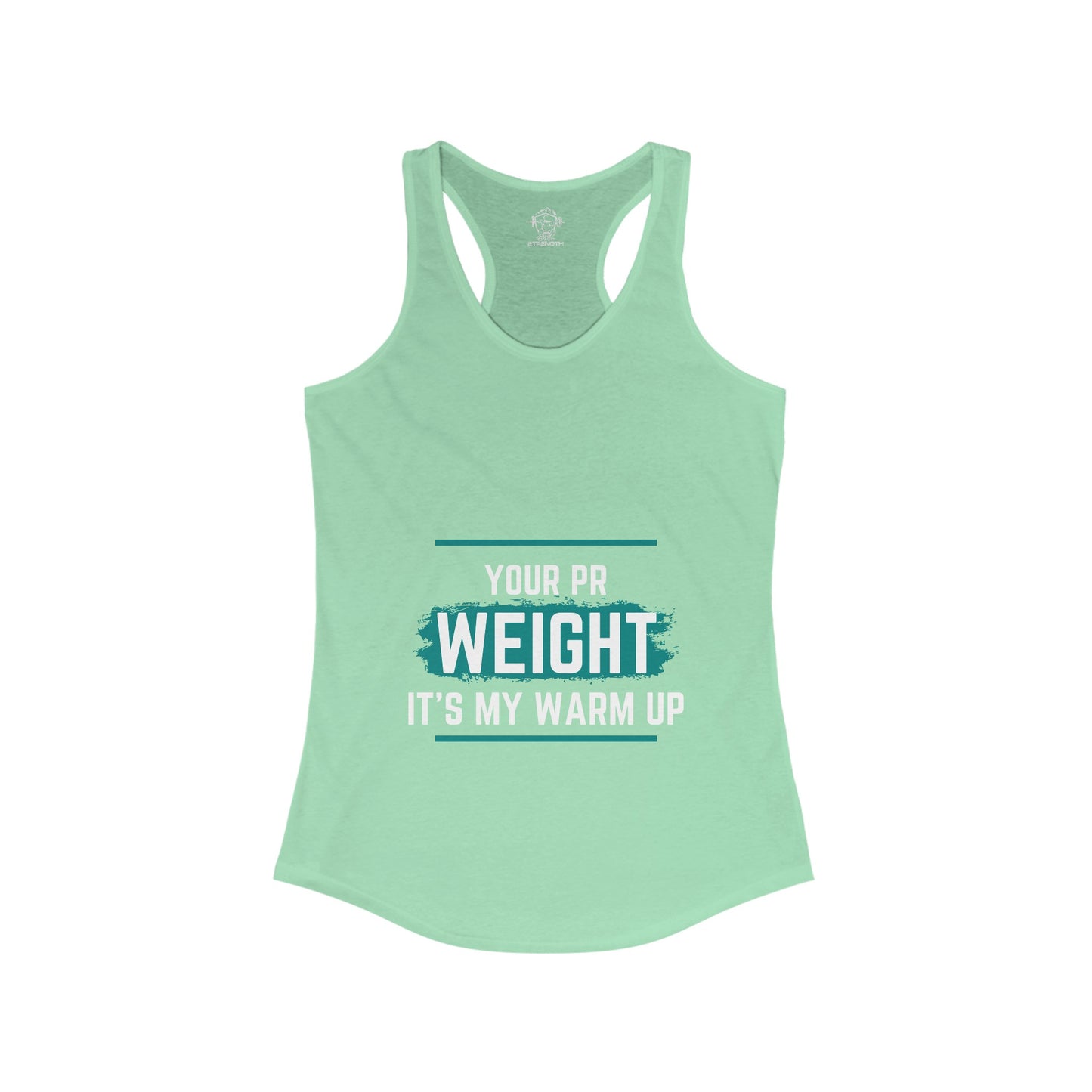 Your PR is my Warmup Women's Ideal Racerback Tank