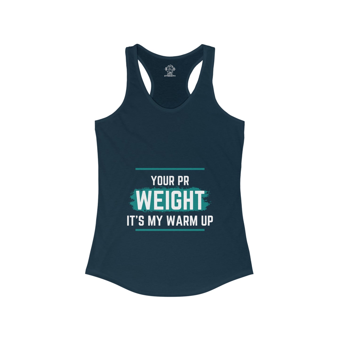 Your PR is my Warmup Women's Ideal Racerback Tank