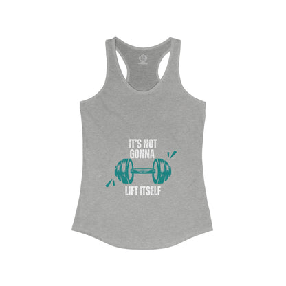 Is not lifting itself Women's Ideal Racerback Tank