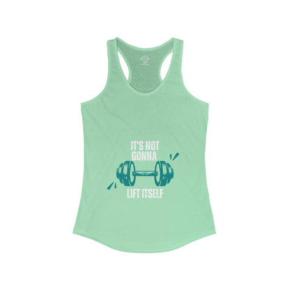 Is not lifting itself Women's Ideal Racerback Tank