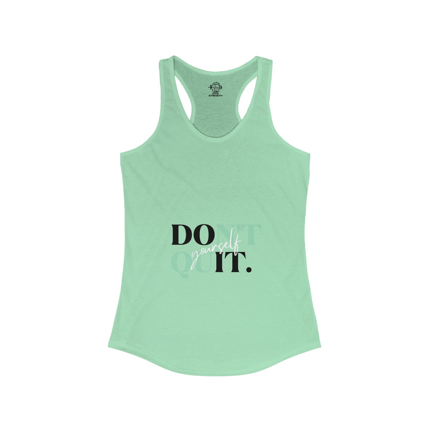 Don't Quit Women's Ideal Racerback Tank