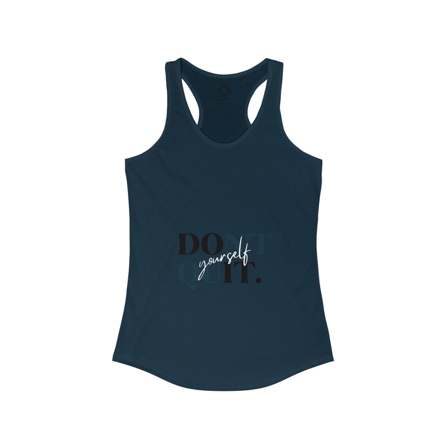 Don't Quit Women's Ideal Racerback Tank