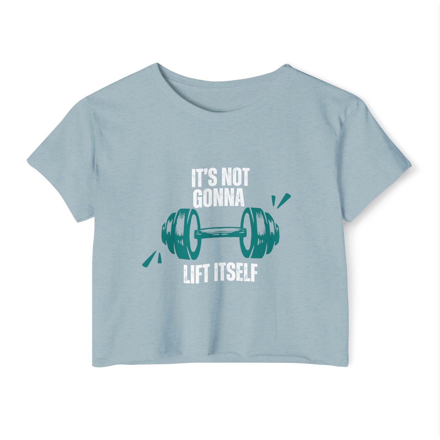 Is not gonna lift itself Women's Festival Crop Top